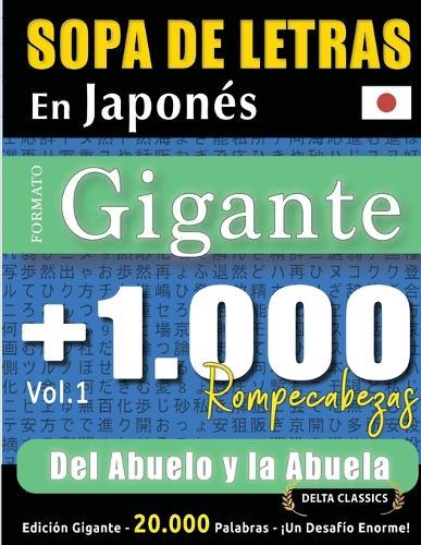 Sopa de Letras En Japonés Formato Gigante: 1.000 Rompecabezas del Abuelo Y La Abuela - Vol.1 - Delta Classics - Edición Gigante - 20.000 Palabras - ¡Un Desafío Enorme!