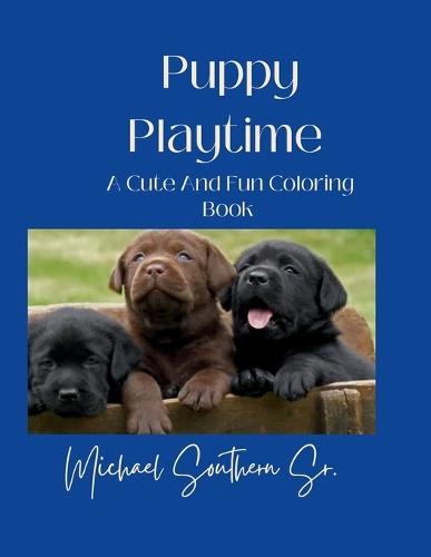 Puppy Playtime: A Cute and Fun Coloring Book