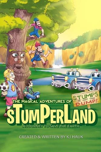 The Magical Adventures of Stumperland: A Journey to Save the Earth