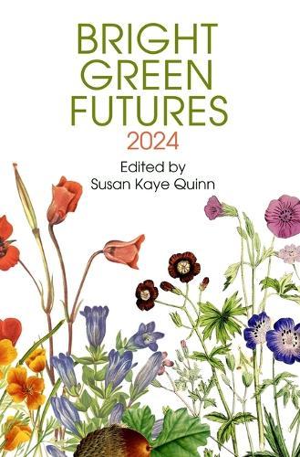 Bright Green Futures: Solarpunk Anthology