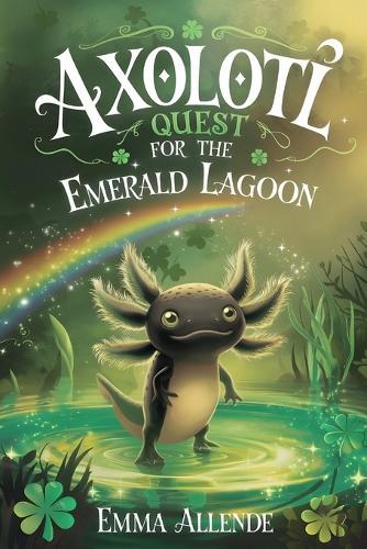 Axolotl Quest for the Emerald Lagoon