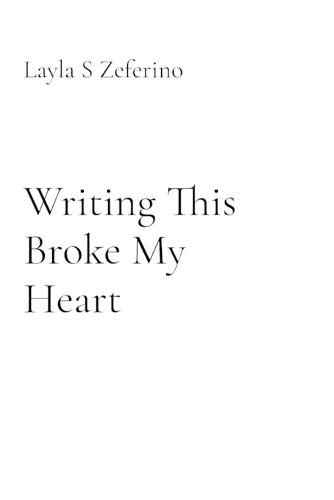 Writing This Broke My Heart