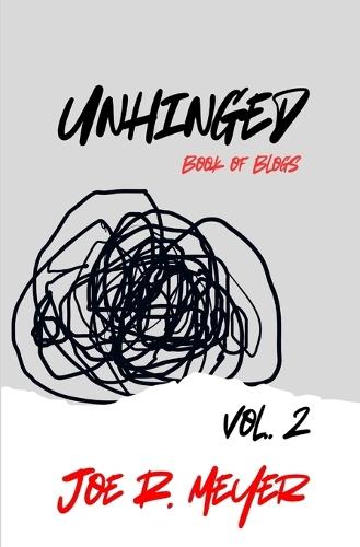 Unhinged: Book of Blogs - Volume 2