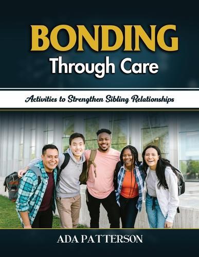 Bonding Through Care: Activities to Strengthen Sibling Relationships