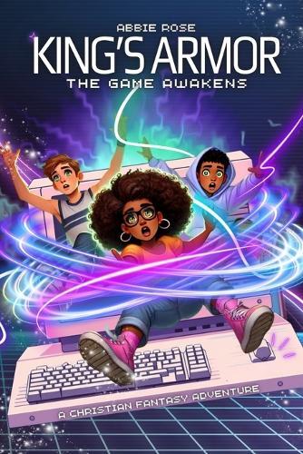 King's Armor: A Fantasy Adventure Packed with Action, Faith, Gaming and Epic Battles Against Darkness