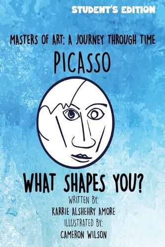 Masters of Art: A Journey Through Time Picasso What Shapes You?
