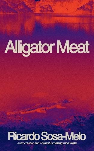 Alligator Meat: A Memoir
