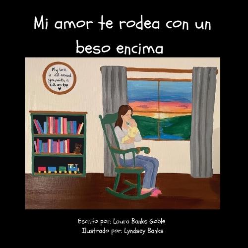 Mi amor te rodea con un beso encima