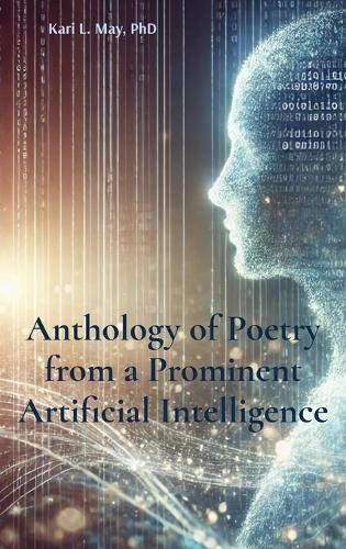 Anthology of Poetry from a Prominent Artificial Intelligence