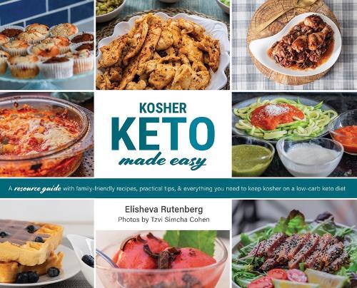 Kosher Keto Made Easy: The Ultimate Low-Carb Kosher Keto Cookbook