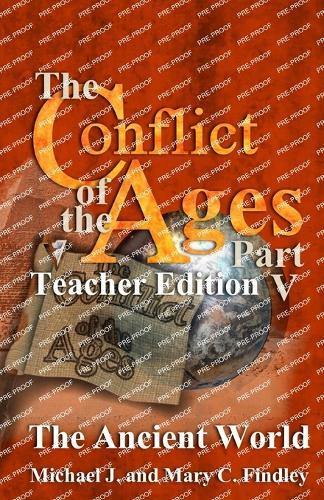 The Conflict of the Ages Teacher Edition V The Ancient World