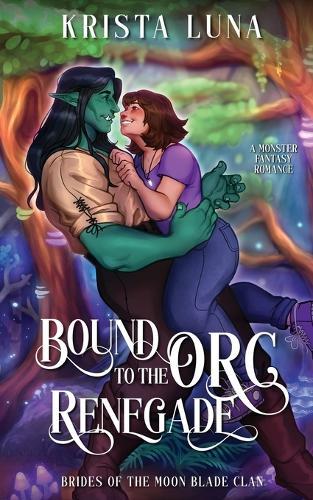 Bound to the Orc Renegade: A Monster Fantasy Romance