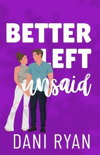 Better Left Unsaid: A Friends to Lovers, Single Mom Rom-com