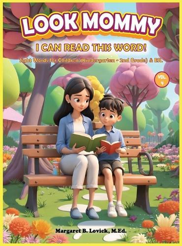 Look Mommy, I Can Read This Word (Vol. 4) Sight Words for Children (Kindergarten to 2nd Grade) & ESL