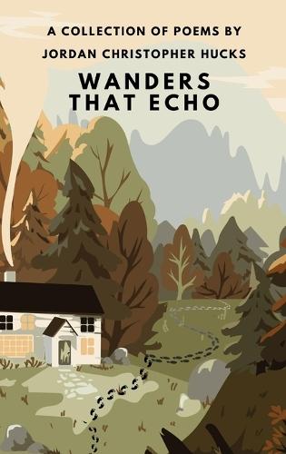 Wanders That Echo: A Collection Of Poems