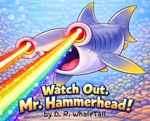 Watch Out, Mr. Hammerhead!