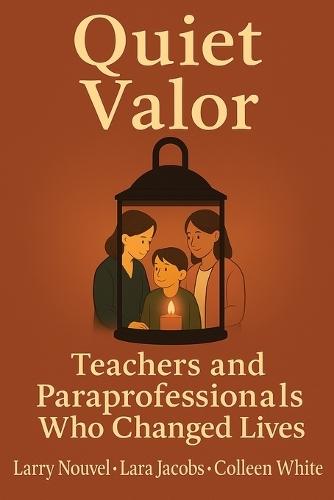 Quiet Valor: Teachers and Paraprofessionals Who Changed Lives