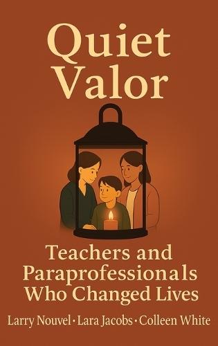 Quiet Valor: Teachers and Paraprofessionals Who Changed Lives
