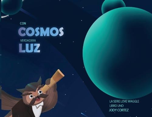 La Serie Love Waggle Libro Uno: Con Cosmos Verdadera Luz