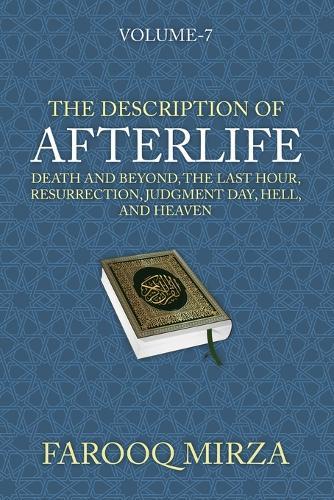 The Description of Afterlife: Death and Beyond, The Last Hour, Resurrection, Judgment Day, Hell, and Heaven