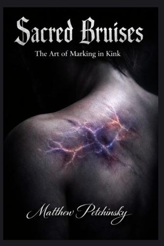 Sacred Bruises: The Art of Marking in Kink