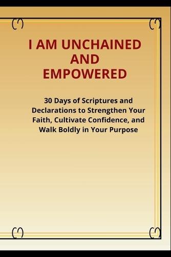 I am Unchained and Empowered