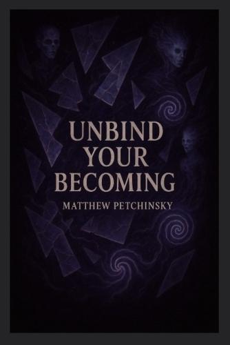 Unbind Your Becoming
