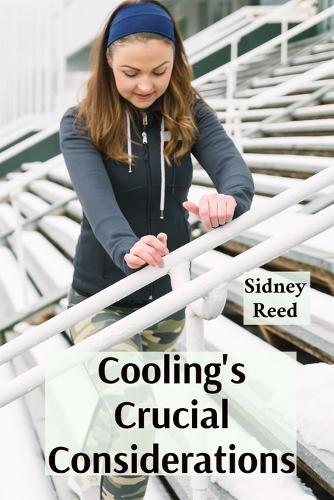 Cooling's Crucial Considerations: Designing effective cooling systems for optimal device functionality and longevity