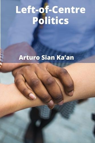 Left-of-Centre Politics: A Comparative Study of Ideological Evolution and Societal Influence