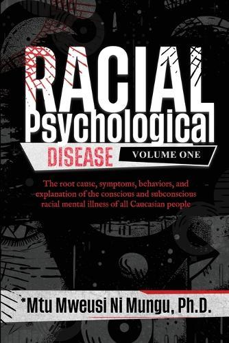 Racial Psychological Disease: Volume One