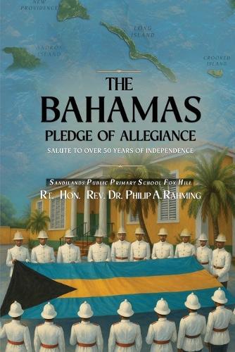 The Bahamas Pledge of Allegiance: Salute to Over 50 Years of Independence