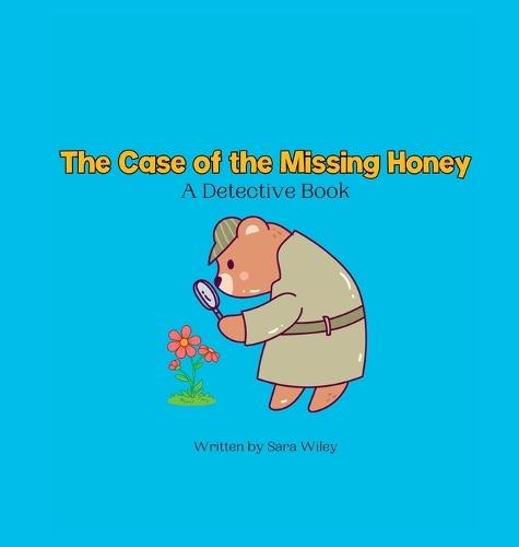 The Case of the Missing Honey: A Detective Book
