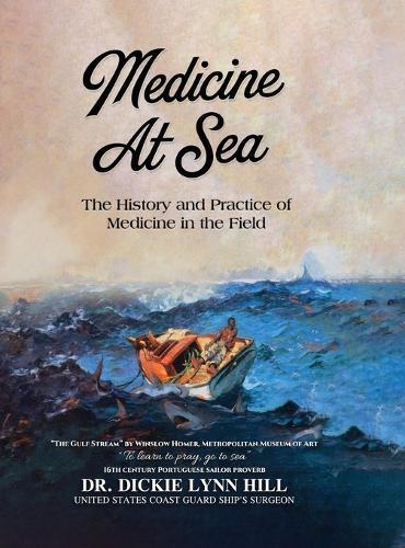 Medicine at Sea: The History and Practice of Medicine in the Field