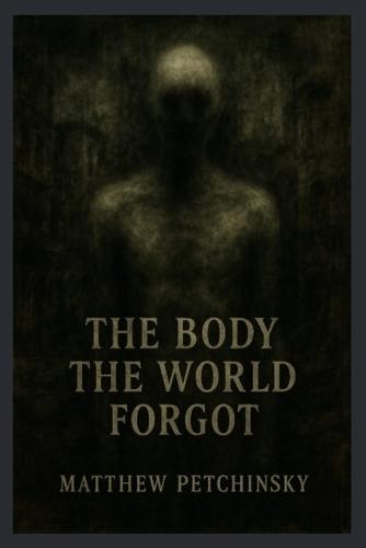 The Body the World Forgot