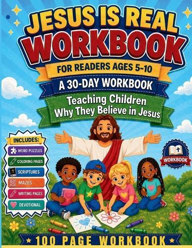 Jesus Is Real is a 30-day Children's Christian workbook