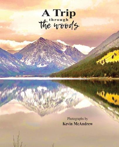 A Trip Through The Woods