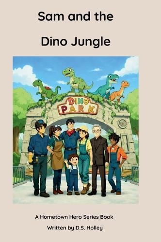 Sam and the Dino Jungle: A Hometown Hero Story