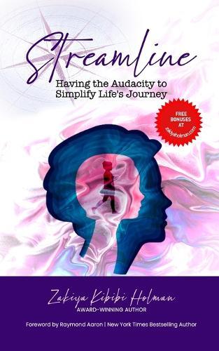 STREAMLINE Having the Audacity to Simplify Life's Journey