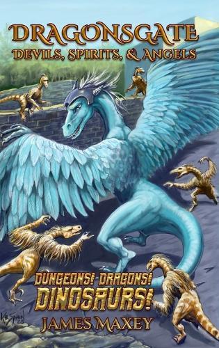 Dragonsgate: Devils, Spirits, & Angels