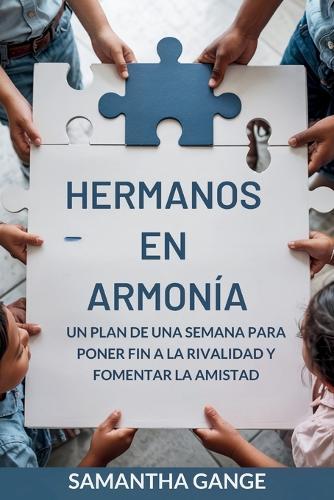 Hermanos En Armonía: Un Plan De Una Semana Para Acabar Con La Rivalidad Y Fomentar La Amistad