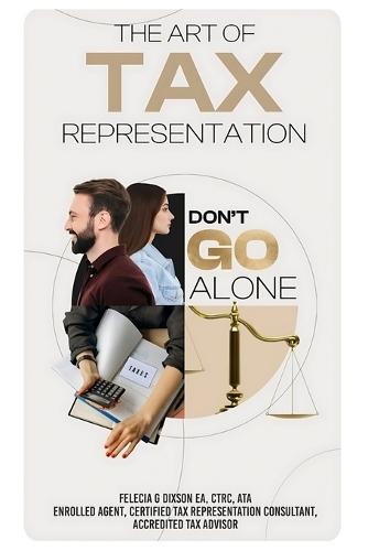 The Art of Tax Representation: Tax Representation Don't Go Alone
