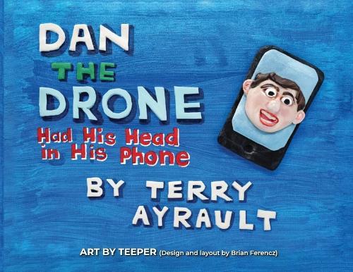 Dan The Drone: Had His Head In His Phone