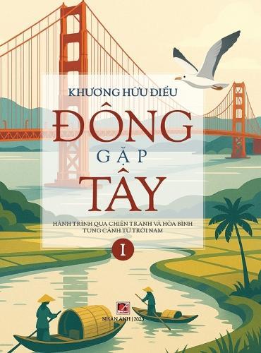 &#272;ÔNG G&#7863;p TÂY (T&#7853;p 1 - hardcover - color- 2025 version)