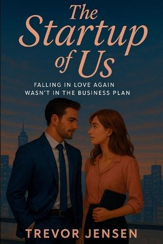 The Startup Of Us: Falling in Love Again Wasn't in the Business Plan