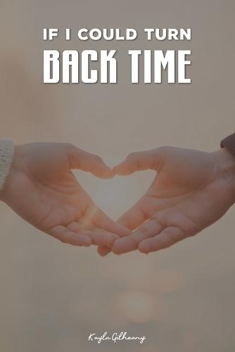 If I could turn back time