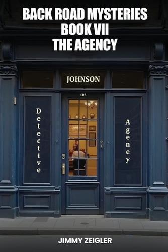 Back Road Mysteries Book VII: The Agency