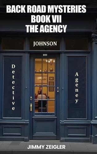Back Road Mysteries Book VII: The Agency