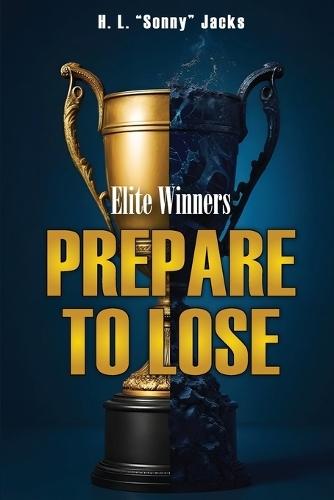 Elite Winners: Prepare To Lose