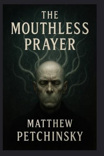 The Mouthless Prayer