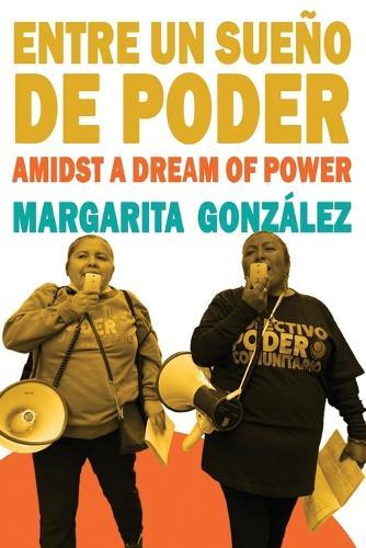 Entre un sueño de poder / Amidst a Dream of Power